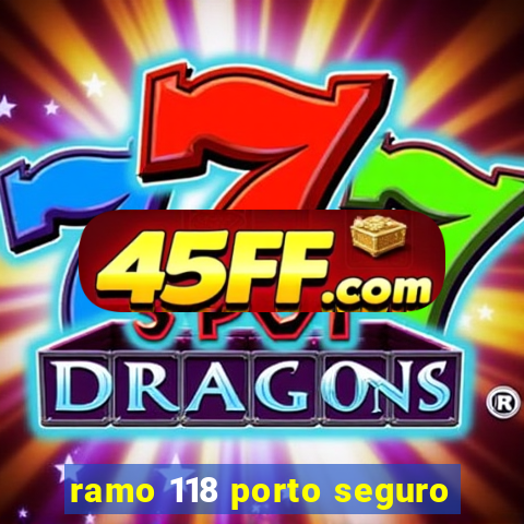 ramo 118 porto seguro